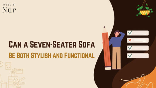 Can a Seven-Seater Sofa Be Both Stylish and Functional?
