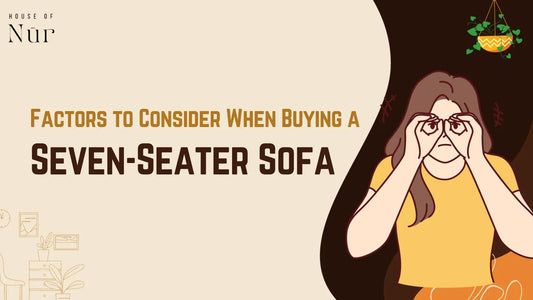 What Are the Key Factors to Consider When Buying a Seven-Seater Sofa?