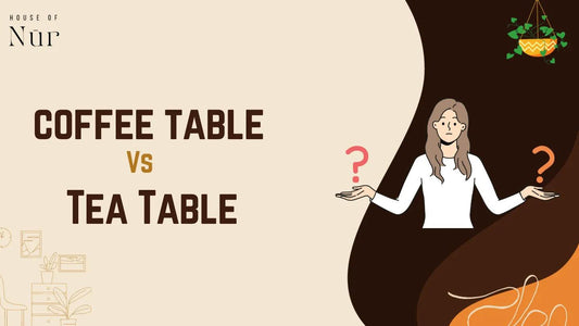 Coffee Table vs Tea Table - Know the Difference