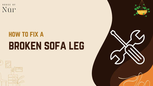 How to Fix a Broken Sofa Leg - A Comprehensive Guide