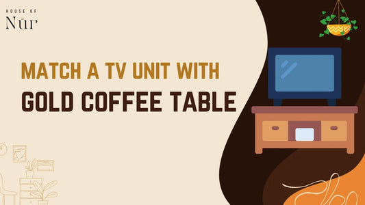 How to Match a TV Unit with Gold Coffee Table [2023]